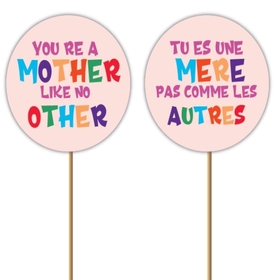 You're a Mother Like No Other 8cm on 50cm stick (French/Eng)